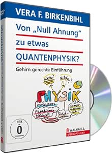 DVD: Von Null Ahnung zu etwas Quantenphysik? - Vera F. Birkenbihl