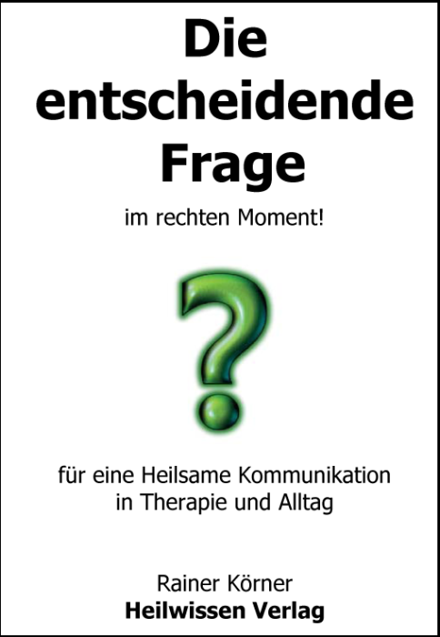 Die entscheidende Frage im rechten Moment!-Rainer Körner