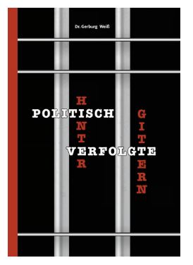 Gerburg Weiß: Politisch Verfolgte hinter Gittern